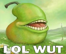 Lol wut pear